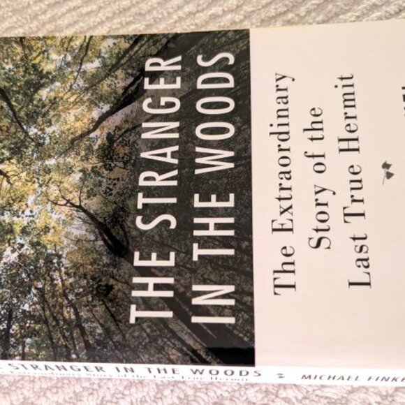 The Stranger in the Woods The Extraordinary Story of the Last True Hermit Softcr - Picture 2 of 6
